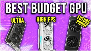 Best BUDGET Gaming GPUs of 2025: High FPS, Ultra, Future-Proof!