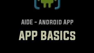 AIDE Android App - App Basics