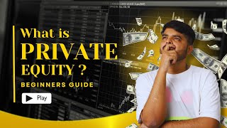 Everything You Need to Know About Private Equity - A Comprehensive Guide