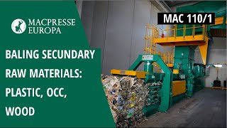 Recycling baler Mac 110/1 baling secondary raw materials: plastic, OCC and wood