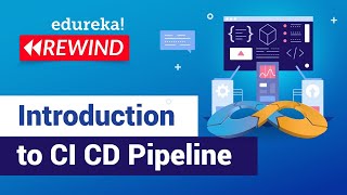 Introduction to CI CD Pipeline | CI CD Explained | DevOps Training | Edureka | DevOps Rewind - 2