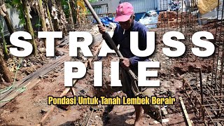 STEP BY STEP CARA MEMBUAT PONDASI STRAUSS PILE