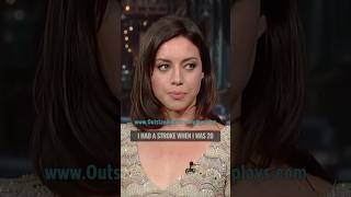 Aubrey Plaza had a Stroke