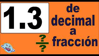 1.3 a fracción. Convertir 1.3 a fracción con un método intuitivo. 1.3 de decimal a fracción.