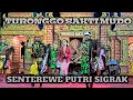 TURONGGO SAKTI MUDO ~ SENTEREWE KREASI PUTRI SIGRAK Live Pucung Kidul Boyolangu Terbaru