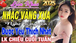 Tốp 20 Bài Ca Nhạc Bolero Chọn Lọc ✨ LK Ca Nhạc Xưa TOÀN BÀI HAY Bất Hủ Vừa Mới Ra Lò Phê Cả Xóm