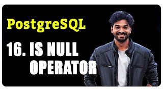 16. IS NULL Operator (PostgreSQL Masterclass)