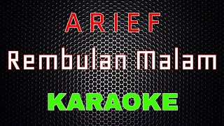 Arief Rembulan Malam Karaoke LMusical