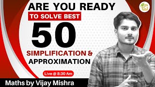 Solve 50 Best Simplification and Approximation | RRB PO & Clerk | IBPS Clerk 2023 | Vijay Mishra