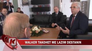 Lazim Destani priti në takim Ambasadorin William Walker