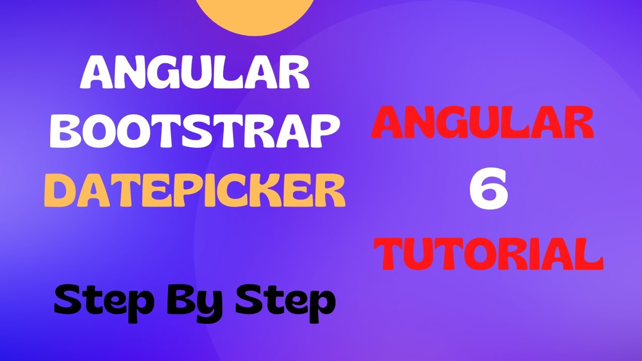 4 Angular Datepicker Using Bootstrap Step By Step Youtube