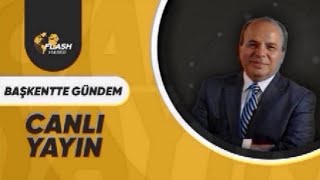 FATİH ERTÜRK İLE BAŞKENTTE GÜNDEM   / FLASH HABER TV  CANLI YAYIN / 24.12. 2024