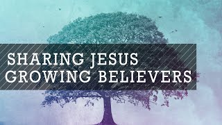 Sharing Jesus, Growing Believers