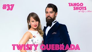 Tango Shots with Maja & Marko - #37 - Quebrada with the twist