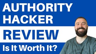 Authority Hacker Review - Is It Worth Your Time and Money?