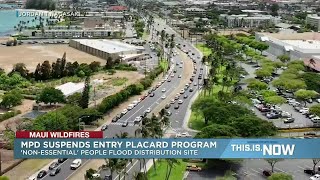 Maui police suspend placard program after ‘non-essential’ people flood distribution sites