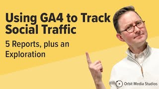 How to Use GA4 to Track Social Media Traffic