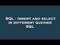 SQL : Insert and select in different queries SQL