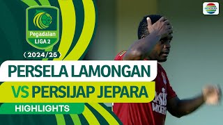 Persela Lamongan vs Persijap Jepara- Highlights | Pegadaian Liga 2 2024/2025