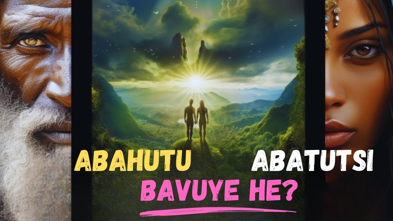 Abahutu N Abatutsi Baturutsehe Baza Mu Rwanda Youtube Abahutu N Abatutsi Baturutsehe Baza Mu Rwanda Youtube