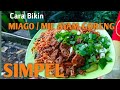 CARA BIKIN MIAGO/MIE AYAM GORENG SIMPEL ENAK DAN GURIH | RESEP SEDERHANA RASA LUAR BIASA