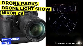 Dedicated Drone Parks, Hospital Opening Drone Light Show, Nikon Z9 Reveal