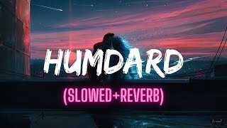 Hamdard (Slowed+Reverb) Lyrics - Ek Villain | Arijit Singh |