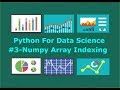 Numpy Array Indexing Python Data Science  #3