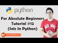 Sets In Python | Python Tutorials For Absolute Beginners In Hindi #12