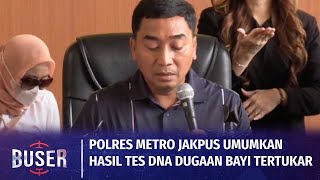 Polres Metro Jakarta Pusat Umumkan Tes DNA Dugaan Bayi Tertukar di RS, Begini Hasilnya | Buser