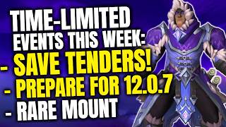 DON’T MISS These Events This Week! 12.0.7 Preparations | Time-Limited Mount | Catch-Up Gear | WoW