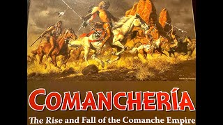 UN-BOXING Comanchería: The Rise \u0026 Fall of the Comanche Empire GMT GAMES