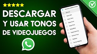 Cómo Descargar y Usar Tonos y Sonidos de Videojuegos en WhatsApp en Android o iPhone