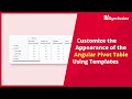 Customize the Appearance of the Angular Pivot Table Using Templates