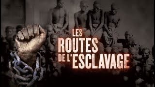 Les routes de l'esclavage en 4 épisodes