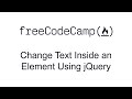 Change Text Inside an Element Using jQuery - jQuery - Free Code Camp