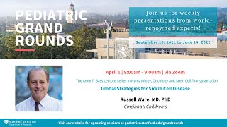 Stanford Pediatric Grand Rounds: Global Strategies for Sickle Cell Disease