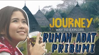 RUMAH ADAT PRIBUMI || JOURNEY [FULL]