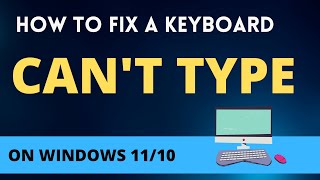 How to fix a keyboard Can't Type in Windows 10