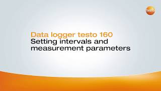 testo 160 - How to video 9 Setting intervals and measurement parameters EN