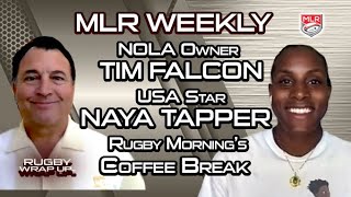 MLR Weekly: NOLA Owner Tim Falcon, USA Rugby Star Naya Tapper, Rugby Morning's Coffee Break