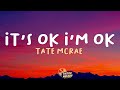 tate mcrae it s ok i m ok lyrics