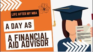 Life as a Financial Aid Advisor/FAFSA/UPDATE after MBA