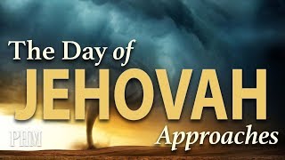 The Day of Jehovah Approaches - Juan Contreras