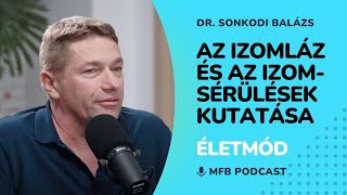 MFB Podcast - Beszélgetés Dr. Sonkodi Balázs orvossal az izomláz és az izomsérülések kutatásáról