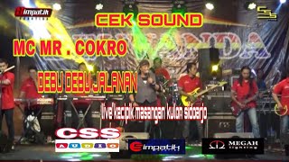 CEK SOUND - DEBU DEBU JALANAN - MC MR COKRO - NEW DEVVANDA Live kecipik - masangan kulon