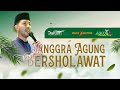 🔴 LIVE STREAMING SANGGRA AGUNG BERSHOLAWAT