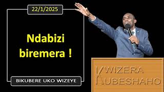 NDABIZI BIREMERA (Bikubere uko wizeye) | Pastor UWAMBAJE Emmanuel | 22/1/2025.