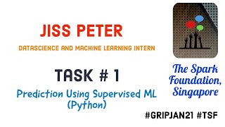 #GRIPJAN21 #TSF Task 1 | Prediction using Supervised ML | The Spark Foundation | Internship
