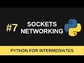 Python Intermediate Tutorial #7 - Sockets and Network Programming